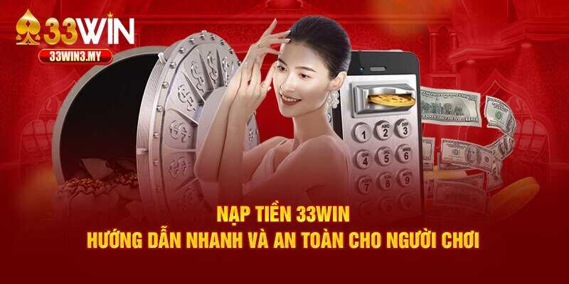 Cách nạp tiền 33Win bằng thẻ cào