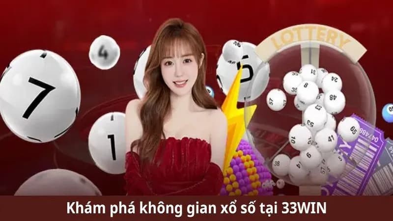 Xổ Số 33Win Được Xem Là Điểm Dừng Chân Lý Tưởng Dành Cho Cược Thủ